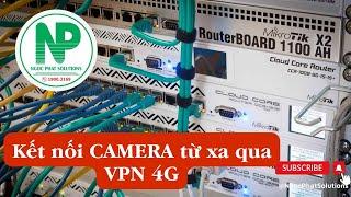 Kết nối CAMERA từ xa qua VPN 4G | Ngoc Phat Solutions