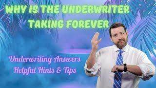 Underwriter Is Taking Forever On My Home Loan [Underwriting Mortgage Definition & Process]