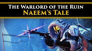 Destiny 2 Lore - The Warlord of "Warlord's Ruin." The Tale of Naeem. (ft. Fallout Plays)