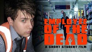 EMPLOYEE OF THE DEAD (2008) | Short Horror Student Film (Joe Acres, Rob Knox, Aaron Truss)