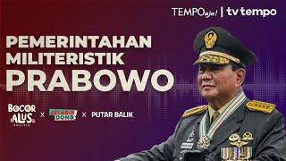 Gaya Militeristik Pemerintahan Prabowo | Bocor Alus Politik