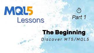 MQL Beginner Lessons Part 1: Discover MT5/MQL5 and Set up