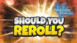 REROLLING! Should you? (no) [Watcher of Realms]