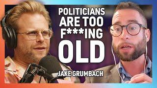 Our Politicians Are Too F*#%ing Old with Jake Grumbach - 284