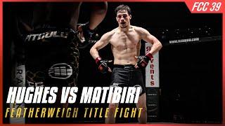 FCC 39: Daniel Hughes vs Micah Matibiri - Featherweight Title Fight | FULL FIGHT