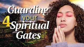 Guarding Your 4 Spiritual Gates in 2025! (eyes, ears, nose, mouth)