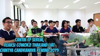 CANTIK TAPI SEREM, REAKSI COWOK THAILAND LIAT CHINTYA CANDRANAYA REWIND 2019