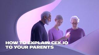 How to explain CEX.IO  to your parents