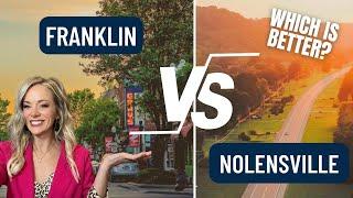 MOVING TO FRANKLIN, TN | FRANKLIN VS NOLENSVILLE [[ PROS & CONS - 2023]]