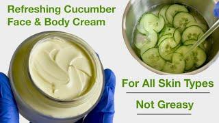 How To Make Cucumber Face & Body Day And Night Cream For All Skin Types