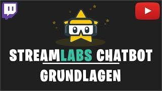 STREAMLABS CHATBOT TUTORIAL (2018) | CHATBOT FÜR TWITCH UND YOUTUBE | Deutsch / German