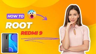 ROOT Your Redmi 9 in 5 Minutes FLAT!