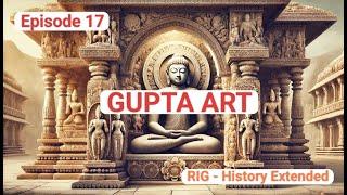 Gupta Art - Episode 17 - Gupta Empire Series - Rig #UPSC #History #Bharat