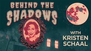 Behind The Shadows Episode 1: Reunited w/ Kristen Schaal