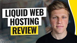 Liquid Web Hosting Review (2025)