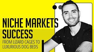 From Lizard Cages to Luxurious Dog Beds – Sam Fawahl on Success in Niche Markets