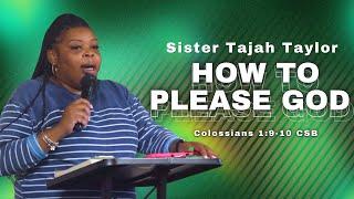 How To Please God -Sister Tajah Taylor