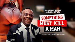 SOMETHING WILL KILL A MAN || NEW MOVIE