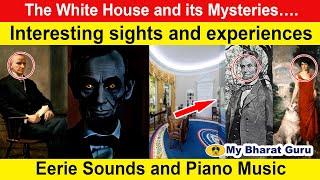 The White House and its Mysteries…. Interesting sights and experiences | My Bharat Guru