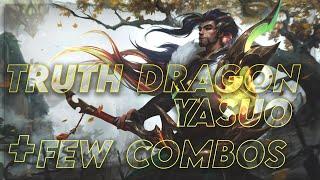 *NEW* Truth Dragon Yasuo SKIN + FEW COMBOS