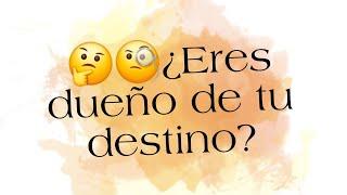 ¿Eres dueño de tu destino? 