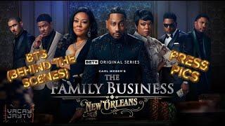 The Family Business New Orleans BTS Behind The Scenes & Press Pics!!