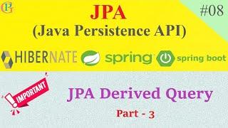 Spring Boot Data JPA Derived Query Part - 3 | #08