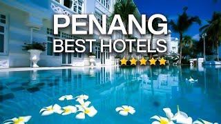 The BEST Hotels in Penang | Georgetown and Batu Ferringhi Beach