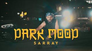 SARRAY - DARK MOOD (officiel music video)