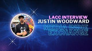 LACC Interview: Justin Woodward - Media Indie Exchange