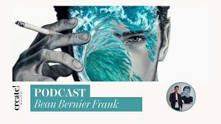 The Create! Magazine Podcast | Beau B. Frank: Designing A Lifestyle Around Creativity