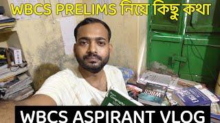 WBCS PRELIMS নিয়ে কিছু কথা/WBCS ASPIRANT VLOG