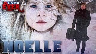 NOELLE - Sometimes The Greatest Gift Is A Second Chance | Full CHRISTIAN FAMILY DRAMA Movie