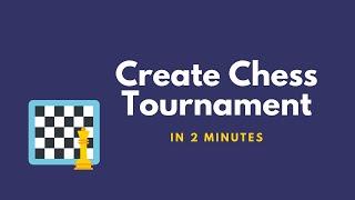 How to create a Chess Tournament in 2 minutes?