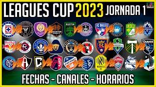 FECHAS, HORARIOS Y CANALES PARA LA JORNADA 1 DE LA LEAGUES CUP 2023 - JORNADA 1 LEAGUES CUP 2023