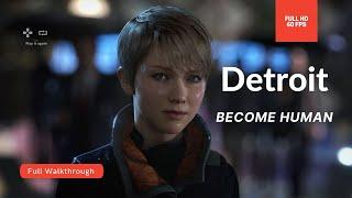 Detroit: Become Human | Walkthrough Gameplay | FULL Gameplay (1080p 60fps) |  No Commentary