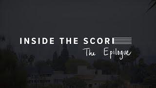 Inside The Score - The Epilogue