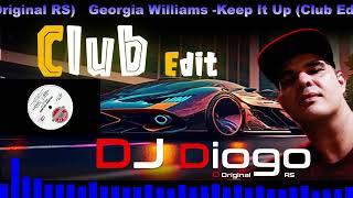 Georgia Williams -Keep It Up (Club Edit 2024 DJ Diogo O Original RS)