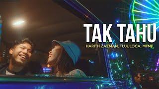 Harith Zazman, TUJULOCA, MFMF. - Tak Tahu