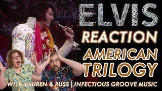 Elvis Presley REACTION - American Trilogy Live with Lauren and Russ | Infectious Groove Music