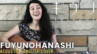 Given - Fuyunohanashi (Acoustic Cover by Madds Buckley)