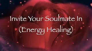 Invite Your Soulmate In (Energy Healing)