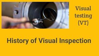 History of Visual testing VT ll How Visual inspection was used in early days?