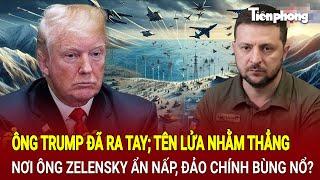 Toàn cảnh Thế giới: Ông Trump đã ra tay; tên lửa nhằm thẳng nơi ông Zelensky ẩn nấp?