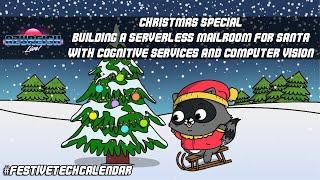 Azureish Live! - #FestiveTechCalendar - Building Santa a Serverless Mailroom with Cognitive Services