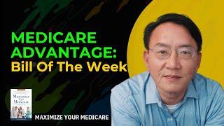 Medicare Advantage Explained | Bill Of The Week [10 times more]