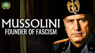 Mussolini - The Founder of Fascism Documentary