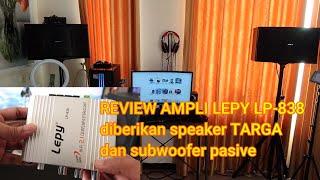 REVIEW AMPLI LEPY LP 838  diberikan speaker TARGA dan subwoofer pasive