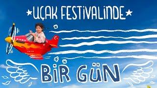 Uçak festivalinde bir gün!