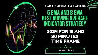 5 EMA AND 8EMA BEST MOVING AVERAGE INDICATOR STRATEGY 2024 FOR 15 AND 30 MINUTES TIME FRAME